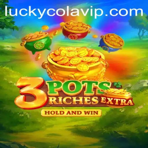 Dive into the Excitement of 3potsExtra: A LuckyCola Adventure