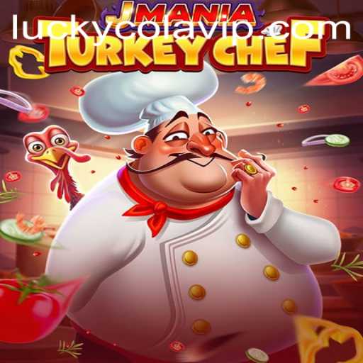 JManiaTurkeyChef and the Rise of LuckyCola: A Gaming Odyssey