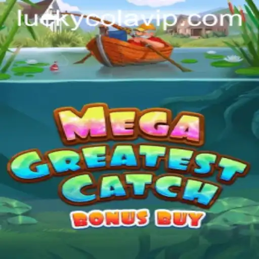 Exploring the Dynamic World of MegaGreatestCatchBonusBuy and LuckyCola